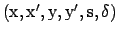 ${\rm (x, x^\prime, y, y^\prime, s, \delta)}$