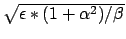 $\sqrt{\epsilon*(1+\alpha^2)/\beta}$