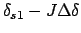 $\delta_{s1}-J\Delta\delta$