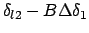 $\delta_{l2}-B\Delta\delta_1$