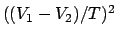 $((V_1-V_2)/T)^2$