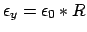 $\epsilon_y = \epsilon_0*R$