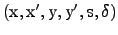${\rm (x, x^\prime, y, y^\prime, s, \delta)}$