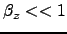 $\beta_z<<1$