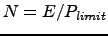 $N = E/P_{limit}$