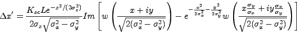 \begin{displaymath}
\Delta x'=\frac{K_{sc}Le^{-z^2/(2\sigma_z^2)}}{2\sigma_z\sqr...
...x}{\sigma_y}}
{\sqrt{2(\sigma_x^2-\sigma_y^2)}}\right)\right ]
\end{displaymath}