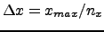 $\Delta x = x_{max}/n_x$