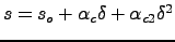 $s = s_o + \alpha_c\delta + \alpha_{c2}\delta^2$