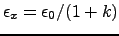 $\epsilon_x = \epsilon_0/(1+k)$