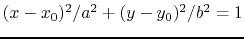 $(x-x_0)^2/a^2 + (y-y_0)^2/b^2 = 1$